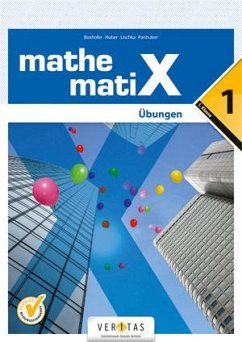 mathematiX - Übungen - 1. Übungsaufgaben - Boxhofer, Emmerich; Huber, Franz; Lischka, Ulrike; Panhuber-Mayr, Brigitta