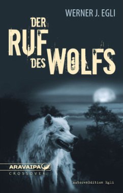 Der Ruf des Wolfs - Egli, Werner J.