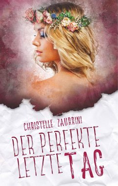 Der perfekte letzte Tag - Zaurrini, Christelle