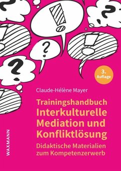Trainingshandbuch Interkulturelle Mediation und Konfliktlösung - Mayer, Claude-Hélène