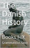 The Danish History, Books I-IX (eBook, PDF)