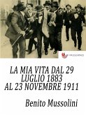 La mia vita dal 29 luglio 1883 al 23 novembre 1911 (eBook, ePUB)