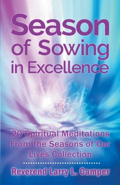 Season of Sowing in Excellence (eBook, ePUB) - Camper, Reverend Larry L.
