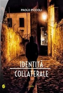 Identità collaterale (eBook, ePUB) - Piccoli, Paolo