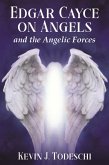 Edgar Cayce on Angels and the Angelic Forces (eBook, ePUB)