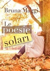 Le poesie solari (eBook, ePUB) - Maggi, Bruna