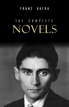 Franz Kafka: The Complete Novels (eBook, ePUB) - Franz Kafka, Kafka