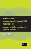 Network and Information Systems (NIS) Regulations - A pocket guide for operators of essential services (eBook, PDF) Network and Information Systems (NIS) Regulations - A pocket guide for operators of essential services (eBook, PDF)