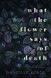 What The Flower Says Of Death (eBook,... - Bild 1