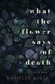 What The Flower Says Of Death (eBook, ePUB)