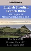 English Swedish French Bible - The Gospels III - Matthew, Mark, Luke & John (eBook, ePUB)