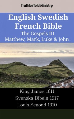 English Swedish French Bible - The Gospels III - Matthew, Mark, Luke & John (eBook, ePUB) - Ministry, TruthBeTold