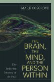 Brain, the Mind, and the Person Within (eBook, ePUB)
