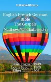 English French German Bible - The Gospels - Matthew, Mark, Luke & John (eBook, ePUB) English French German Bible - The Gospels - Matthew, Mark, Luke & John (eBook, ePUB)