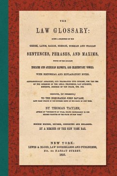 The Law Glossary. Fourth Edition (1856) - Tayler, Thomas