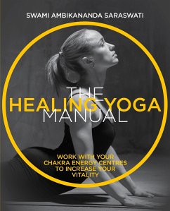 The Healing Yoga Manual - Saraswati, Swami Ambikananda