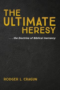 The Ultimate Heresy - Cragun, Rodger L.