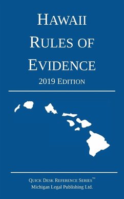 Hawaii Rules of Evidence; 2019 Edition - Michigan Legal Publishing Ltd.