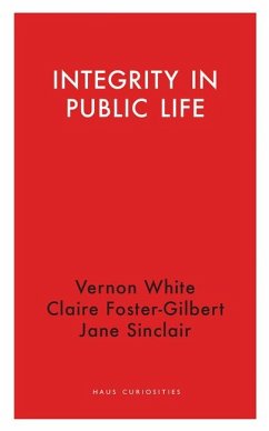 Integrity in Public Life - White, Vernon; Foster-Gilbert, Claire; Sinclair, Jane