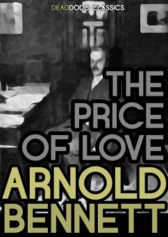 The Price of Love (eBook, ePUB) - Bennett, Arnold