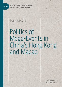 Politics of Mega-Events in China's Hong Kong and Macao (eBook, PDF) - Chu, Marcus P.