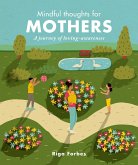 Mindful Thoughts for Mothers (eBook, ePUB) Mindful Thoughts for Mothers (eBook, ePUB)