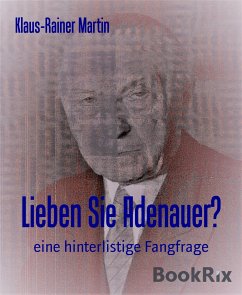 Lieben Sie Adenauer? (eBook, ePUB) - Martin, Klaus-Rainer