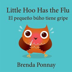 Little Hoo has the Flu / El pequeño búho tiene gripe - Ponnay, Brenda