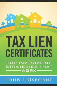 Tax Liens Certificates: Top Investment Strategies That Work - Osborne, John I.