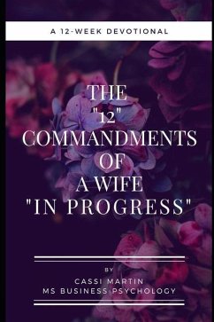 The 12 Commandments of a Wife In Progress: A 12-Week Devotional - Martin, Cassi