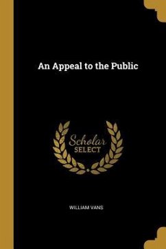 An Appeal to the Public - Vans, William