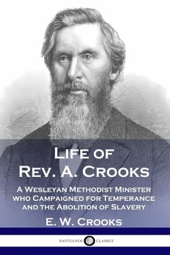 Life of Rev. A. Crooks - Crooks, E. W.