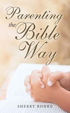 Parenting the Bible Way - Ronke, Sherry