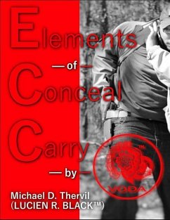 Elements of Conceal Carry - Lucien R Black(tm), Michael D Thervil