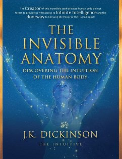 The Invisible Anatomy: Discovering The Intuition Of The Human Body - Dickinson, J. K.