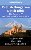 English Hungarian Dutch Bible - The Gospels IV - Matthew, Mark, Luke & John (eBook, ePUB)