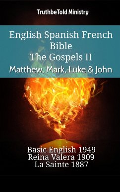 English Spanish French Bible - The Gospels II - Matthew, Mark, Luke & John (eBook, ePUB) - Ministry, TruthBeTold