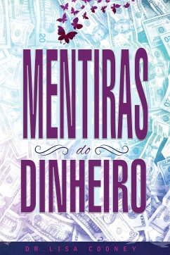 Mentiras Do Dinheiro - Lies of Money Portuguese - Cooney, Lisa