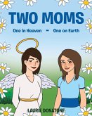 Two Moms: One in Heaven-One on Earth