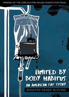 Limited by Body Habitus: An American Fat Story - Blevins, Jennifer Renee