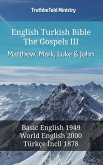 English Turkish Bible - The Gospels III - Matthew, Mark, Luke and John (eBook, ePUB) English Turkish Bible - The Gospels III - Matthew, Mark, Luke and John (eBook, ePUB)