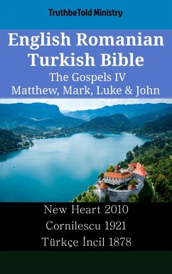 English Romanian Turkish Bible - The Gospels IV - Matthew, Mark, Luke & John (eBook, ePUB)