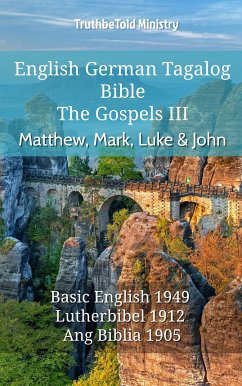 English German Tagalog Bible - The Gospels - Matthew, Mark, Luke & John (eBook, ePUB) - Ministry, TruthBeTold