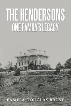 The Hendersons One Family's Legacy - Brust, Pamela Douglas