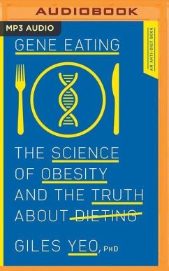 Gene Eating: The Science of Obesity and the Truth about Dieting - Yeo, Giles