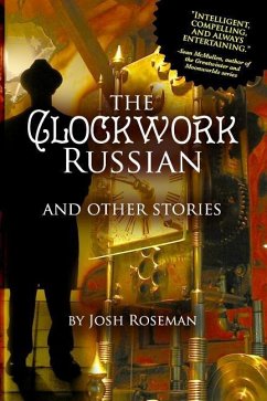 The Clockwork Russian and Other Stories - Roseman, Josh