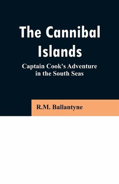 The Cannibal Islands - Ballantyne, R. M.