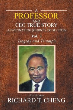 A Professor and Ceo True Story - Cheng, Richard T.