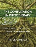 The Consultation in Phytotherapy: The Herbal Practitioner's Approach to the Patient (Revised and Expanded Edition)