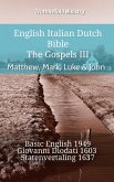 English Italian Dutch Bible - The Gospels III - Matthew, Mark, Luke & John (eBook, ePUB) English Italian Dutch Bible - The Gospels III - Matthew, Mark, Luke & John (eBook, ePUB)
